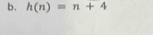 h(n)=n+4