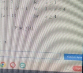 3,7 for
-(x-1)^2+1 for 1
x-13 for 11.1
Find f(4)
`