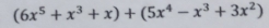 (6x^5+x^3+x)+(5x^4-x^3+3x^2)