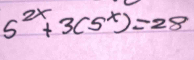 5^(2x)+3(5^x)=28