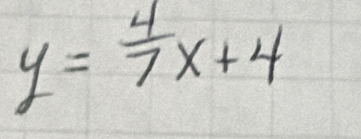 y= 4/7 x+4