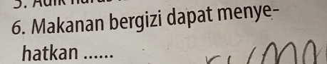 Makanan bergizi dapat menye- 
hatkan_