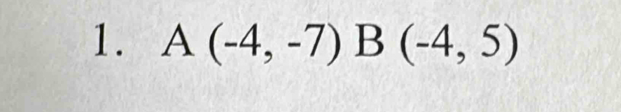 A(-4,-7) B(-4,5) □