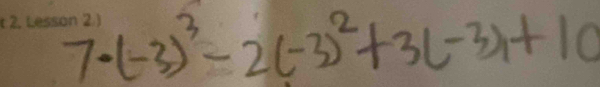 7· (-3)^3-2(-3)^2+3(-3)+10