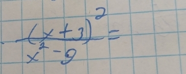 frac (x+3)^2x^2-9=