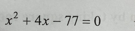 x^2+4x-77=0