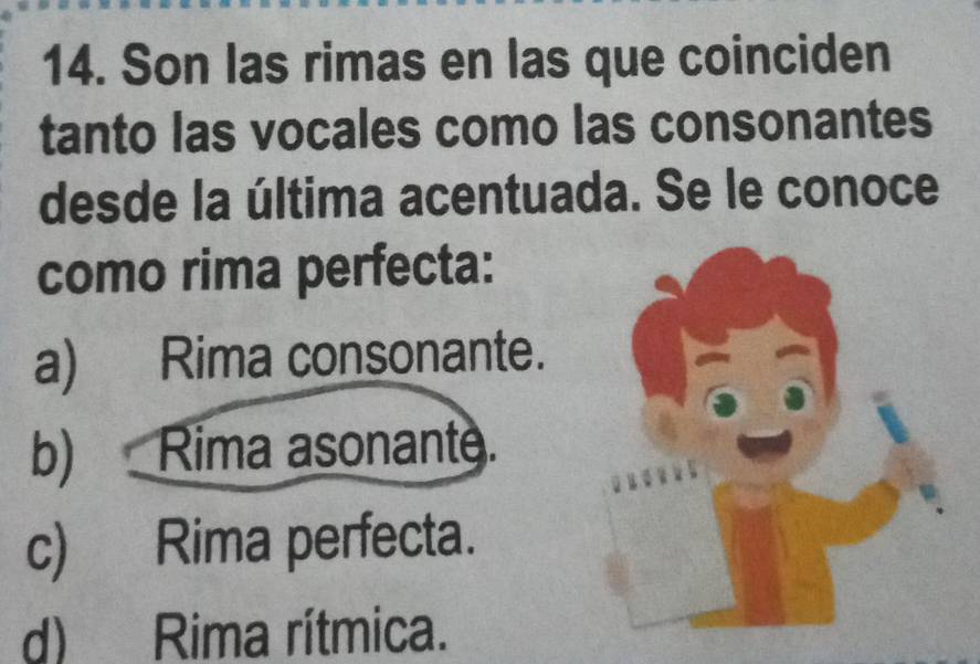 Resuelto:Son las rimas en las que coinciden tanto las vocales como las ...