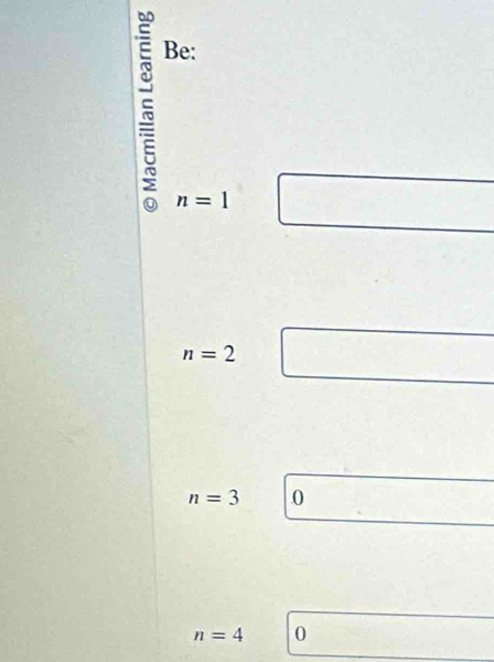 is 
Be: 
o n=1 □
n=2
n=3 .0
n=4 0