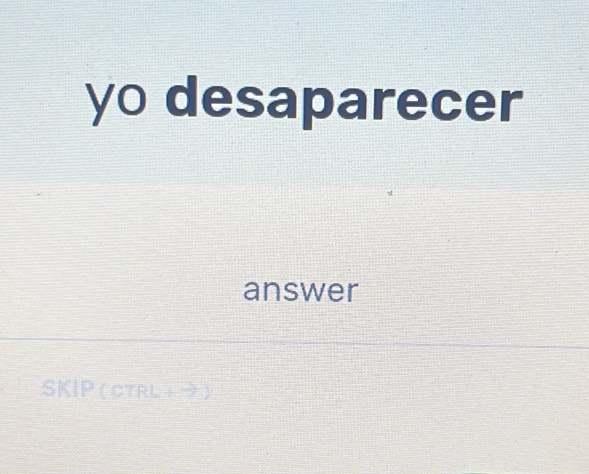 yo desaparecer 
answer 
SKIP ( ctrL+→)