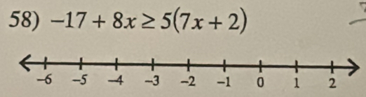 -17+8x≥ 5(7x+2)