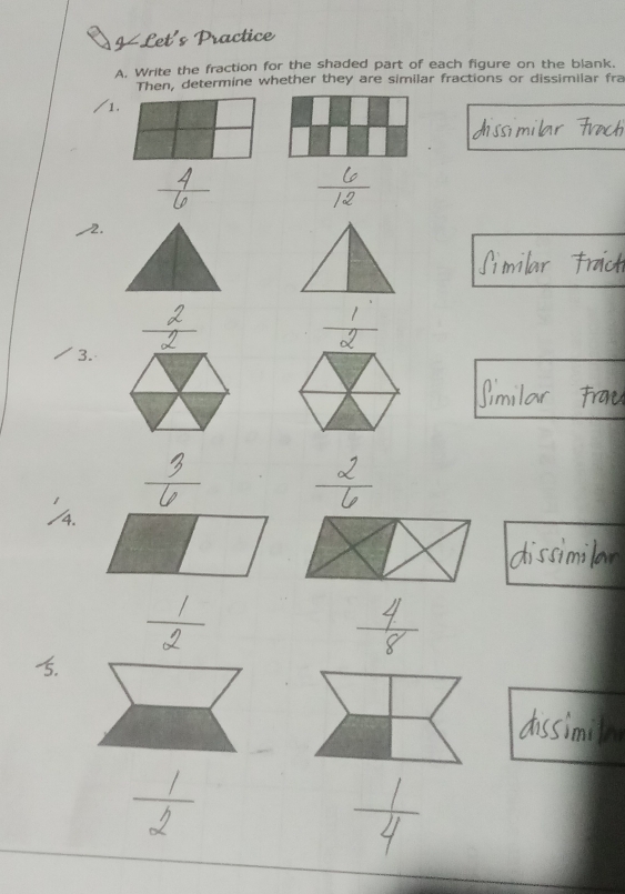 Write the fraction for the shaded part of each figure on the blank. 
Then, determine whether they are similar fractions or dissimilar fra 
1. 
_ 
2. 
_ 
3. 
_ 
/4. 
_