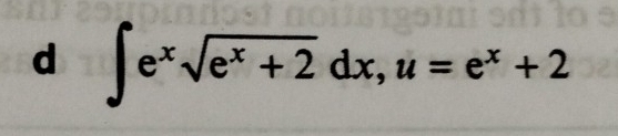 ∈t e^xsqrt(e^x+2)dx, u=e^x+2