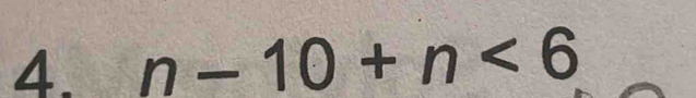 n-10+n<6</tex>