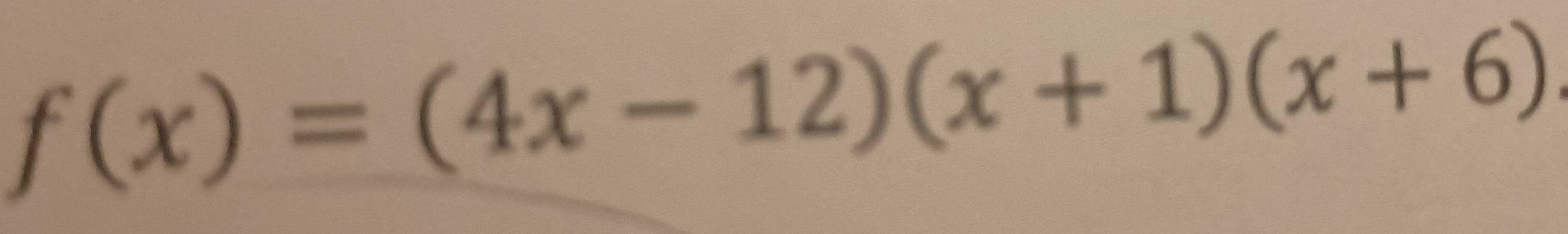 f(x)=(4x-12)(x+1)(x+6)