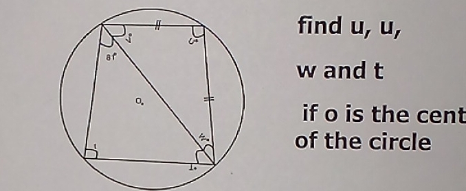 find u, u,
w and t
if o is the cent 
of the circle