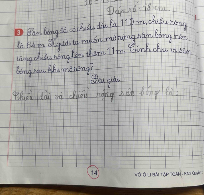 30- 
Dan Xo. 18 cm. 
fam bōng dá cochièu dài là 110 m, chuèu nēng 
la 64m. Cquii to muán mining ban Bong mèn 
tāng chuèn hong ten them 1Im. Cink chu it sàn 
bong sau Khi mining? 
OBòu quā 
uài dà và chiòu nóng sèn Qǒng fà