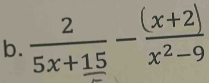  2/5x+15 - ((x+2))/x^2-9 