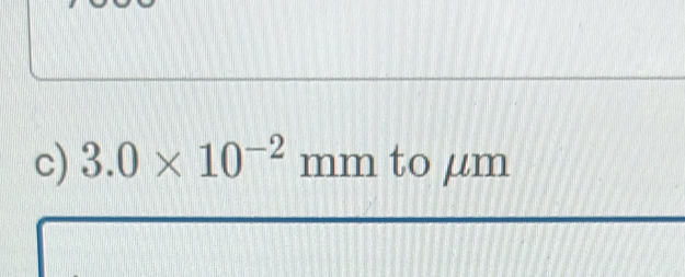 3.0* 10^(-2) mm to μm