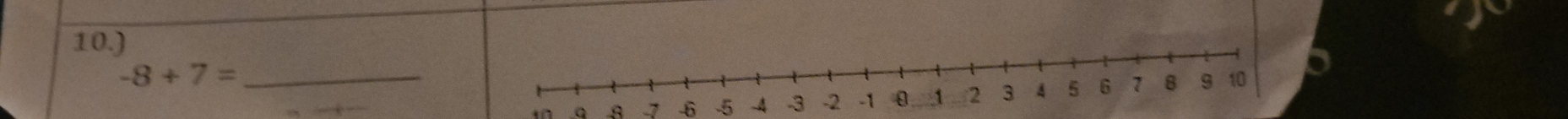 10.) 
_ -8+7=
Q 8 7 . 6 -5