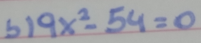 b1 9x^2-54=0