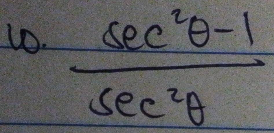  (sec^2θ -1)/sec^2θ  