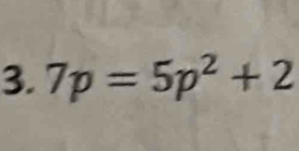 7p=5p^2+2