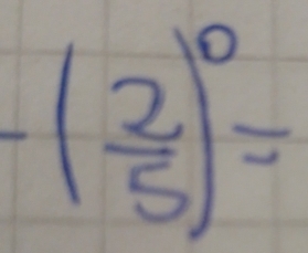 ( 2/5 )^0=