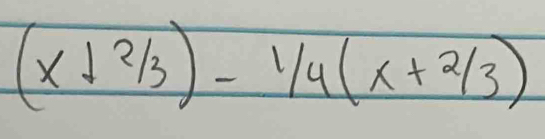 (x+2/3)-1/4(x+2/3)