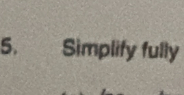 Simplify fully