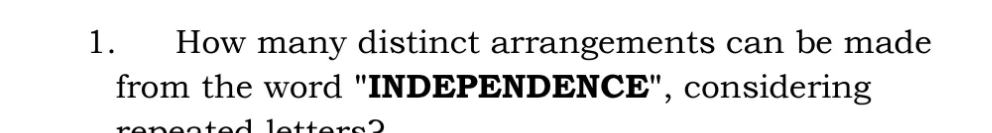 How many distinct arrangements can be made 
from the word "INDEPENDENCE", considering