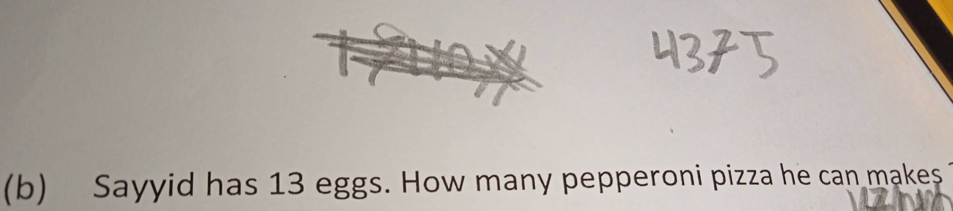 Sayyid has 13 eggs. How many pepperoni pizza he can makes