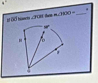 vector OO bisects ∠ FOH then m∠ HOO= _。