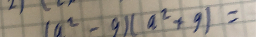 L1 (a^2-9)(a^2+9)=