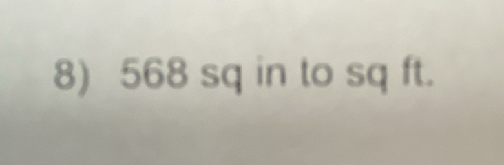 568 sq in to sq ft.