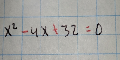 x^2-4x+32=0