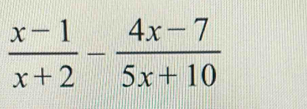  (x-1)/x+2 - (4x-7)/5x+10 