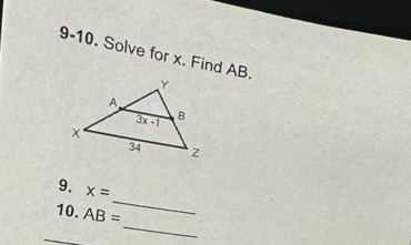 9-10. Solve for x. Find AB.
_
9. x=
_
10. AB=
_