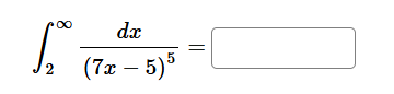 ∈t _2^((∈fty)frac dx)(7x-5)^5=□