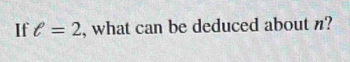 If ell =2 , what can be deduced about n?