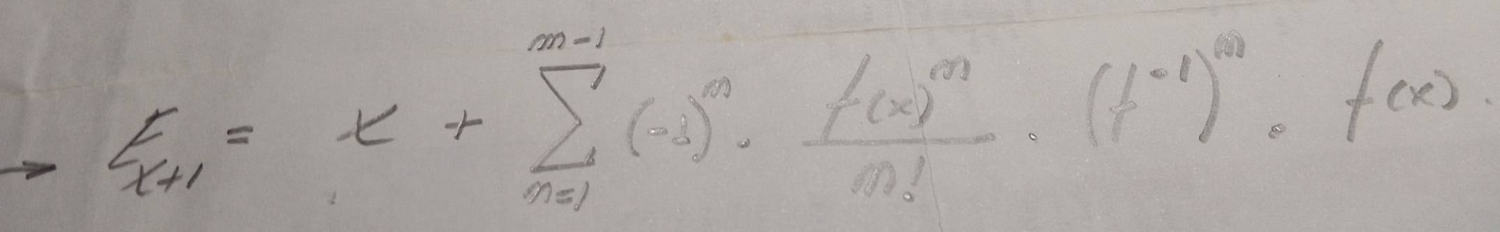 E_k+1=k+sumlimits _(n=1)^(m-1)(-i)^n· frac f(x)^mm!· (1^(-1))^m· f(x)