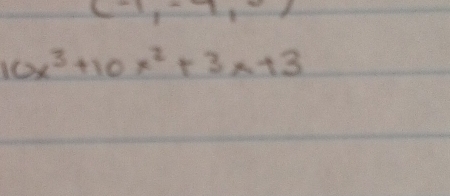 (-1,-7,
10x^3+10x^2+3x+3