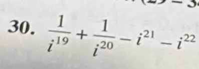  1/i^(19) + 1/i^(20) -i^(21)-i^(22)