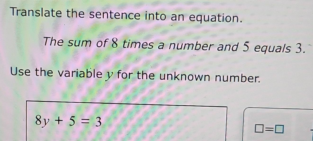 Solved: Translate the sentence into an equation. The sum of 8 times a ...