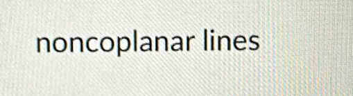 noncoplanar lines