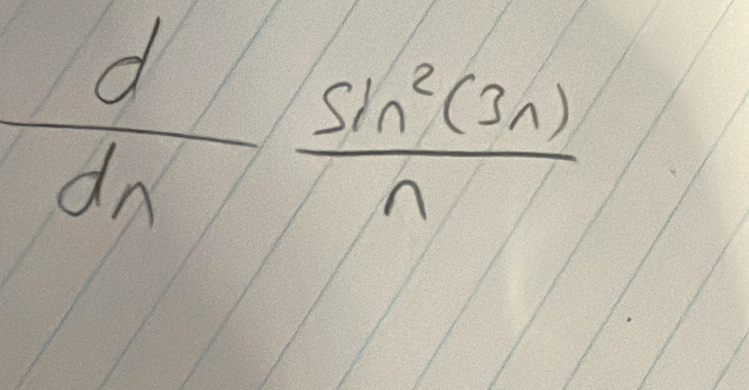  d/dn  sin^2(3n)/n 