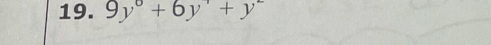 9y°+6y^++y^2