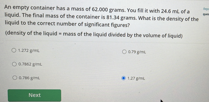 An empty container has a mass of 62.000 grams. You fill it with 24.6 mL ...