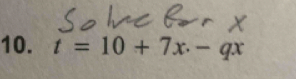 t=10+7x· -qx