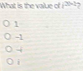 What is the value of i^(2t-2) 2
1
-1
-