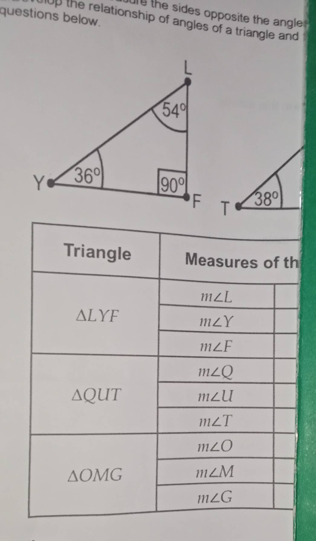 wure the sides opposite the angle 
questions below.
lop the relationship of angles of a triangle and
38°